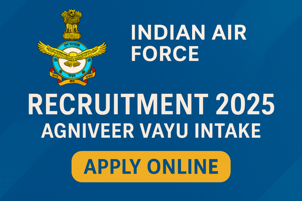 Indian Air Force Recruitment 2025 – Apply for Agniveer Vayu Intake ...